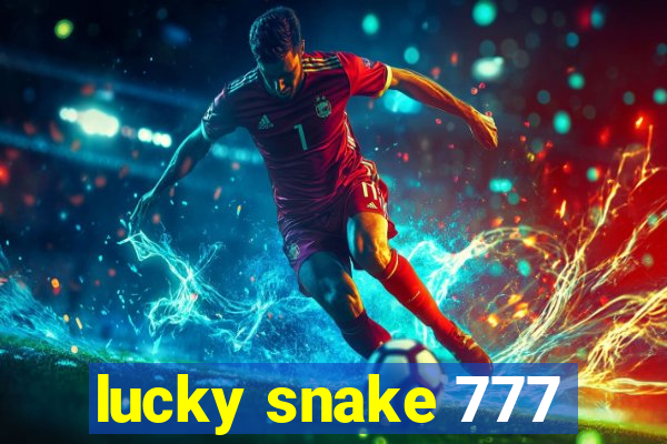 lucky snake 777